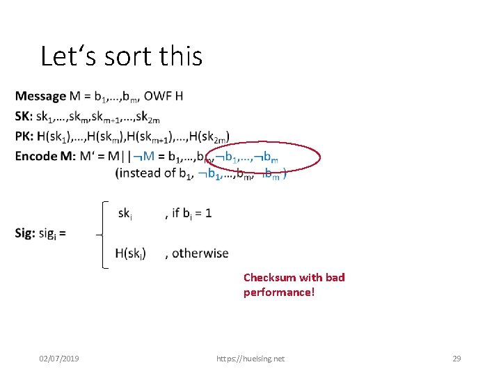 Let‘s sort this Checksum with bad performance! 02/07/2019 https: //huelsing. net 29 