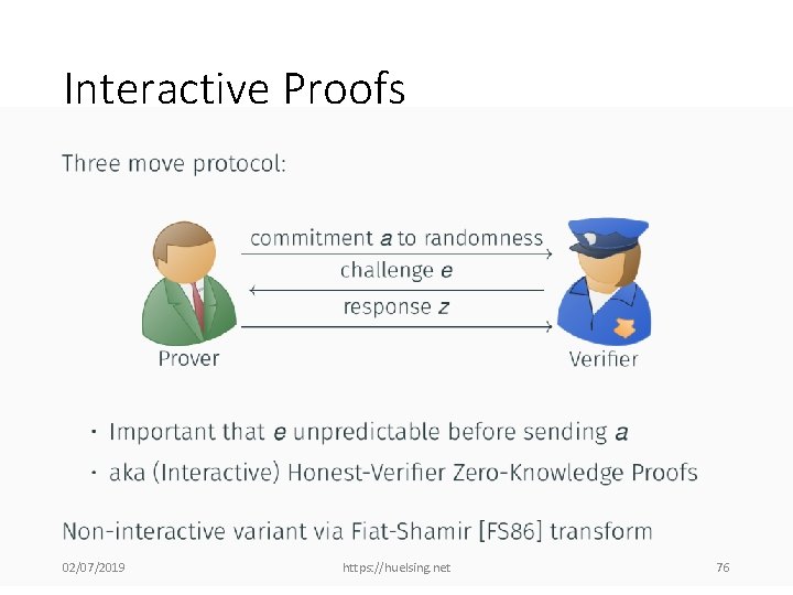 Interactive Proofs 02/07/2019 https: //huelsing. net 76 