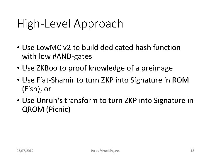 High-Level Approach • Use Low. MC v 2 to build dedicated hash function with