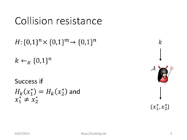 Collision resistance 02/07/2019 https: //huelsing. net 8 