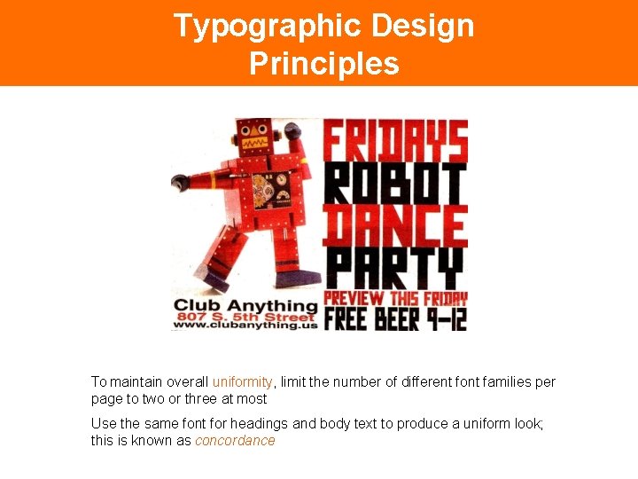 Typographic Design Principles Unity and Concordance To maintain overall uniformity, limit the number of