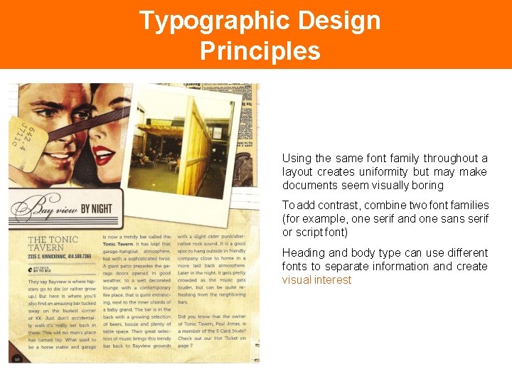 Typographic Design Principles Contrast Using the same font family throughout a layout creates uniformity