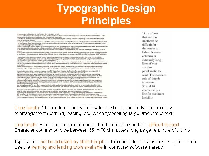 Typographic Design Principles Other Things to Consider Copy length: Choose fonts that will allow