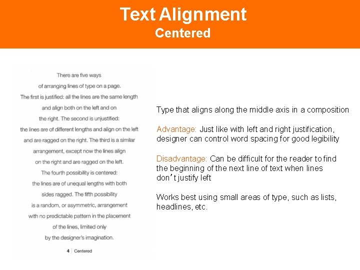 Text Alignment Centered Type that aligns along the middle axis in a composition Advantage: