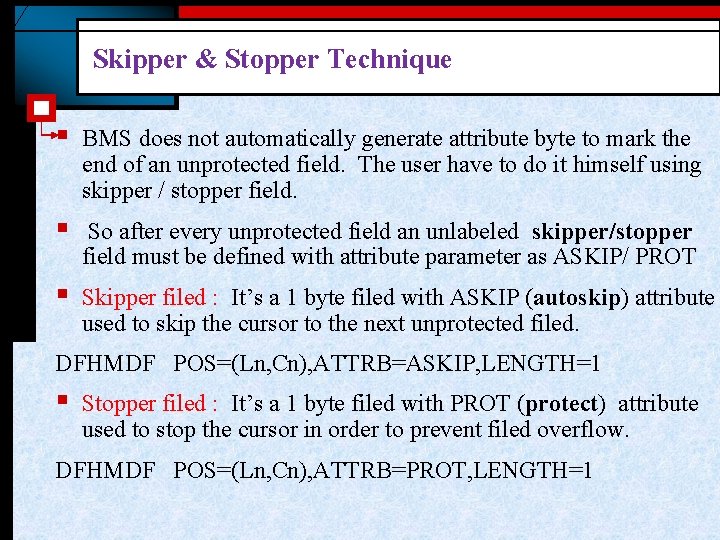 Skipper & Stopper Technique § BMS does not automatically generate attribute byte to mark