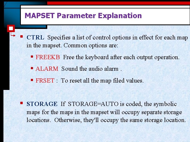 MAPSET Parameter Explanation § CTRL Specifies a list of control options in effect for