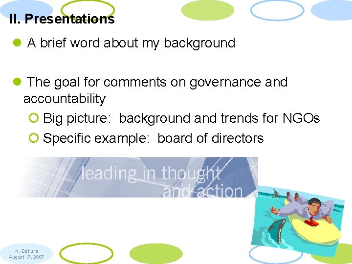 II. Presentations l A brief word about my background l The goal for comments