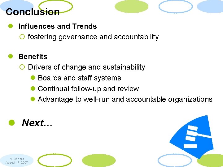 Conclusion l Influences and Trends ¡ fostering governance and accountability l Benefits ¡ Drivers