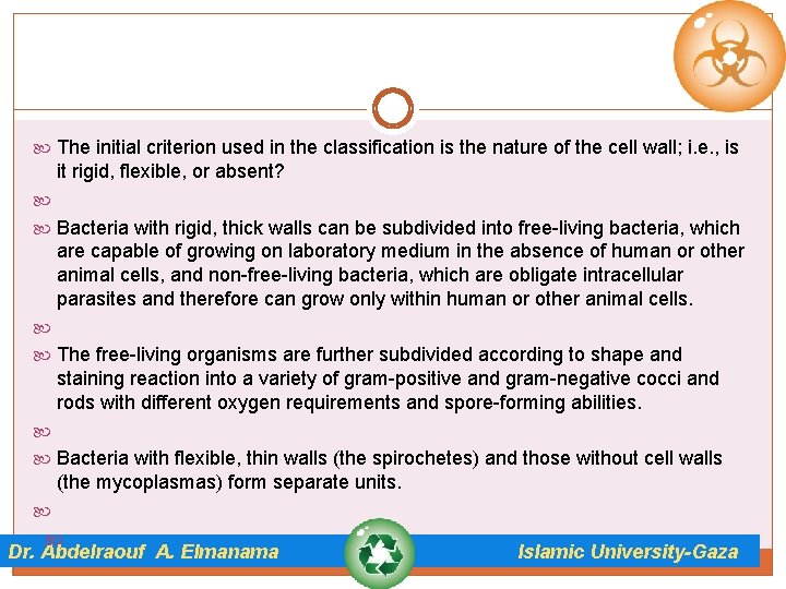  The initial criterion used in the classification is the nature of the cell