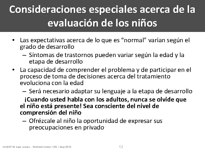 Consideraciones especiales acerca de la evaluación de los niños • Las expectativas acerca de