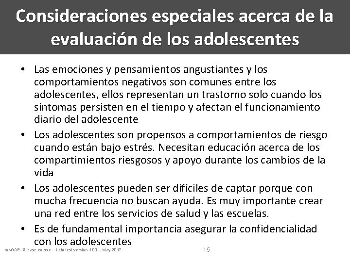 Consideraciones especiales acerca de la evaluación de los adolescentes • Las emociones y pensamientos