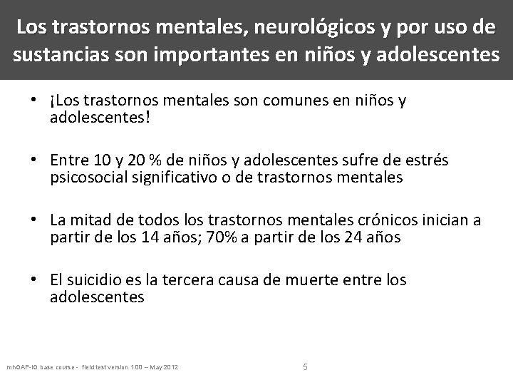 Los trastornos mentales, neurológicos y por uso de sustancias son importantes en niños y