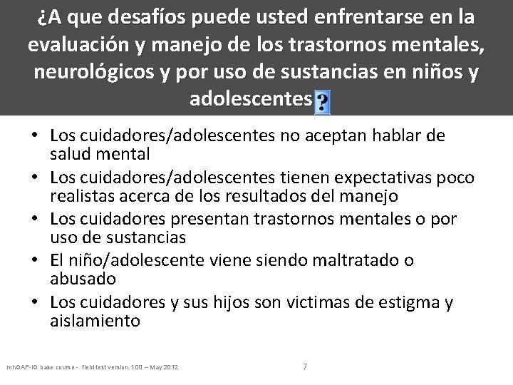 ¿A que desafíos puede usted enfrentarse en la evaluación y manejo de los trastornos