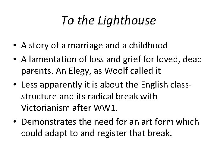 To the Lighthouse • A story of a marriage and a childhood • A