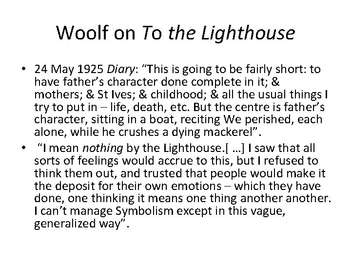 Woolf on To the Lighthouse • 24 May 1925 Diary: “This is going to