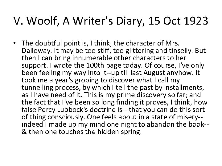 V. Woolf, A Writer’s Diary, 15 Oct 1923 • The doubtful point is, I
