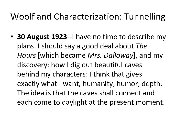 Woolf and Characterization: Tunnelling • 30 August 1923 --I have no time to describe