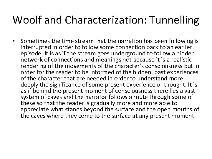 Woolf and Characterization: Tunnelling • Sometimes the time stream that the narration has been