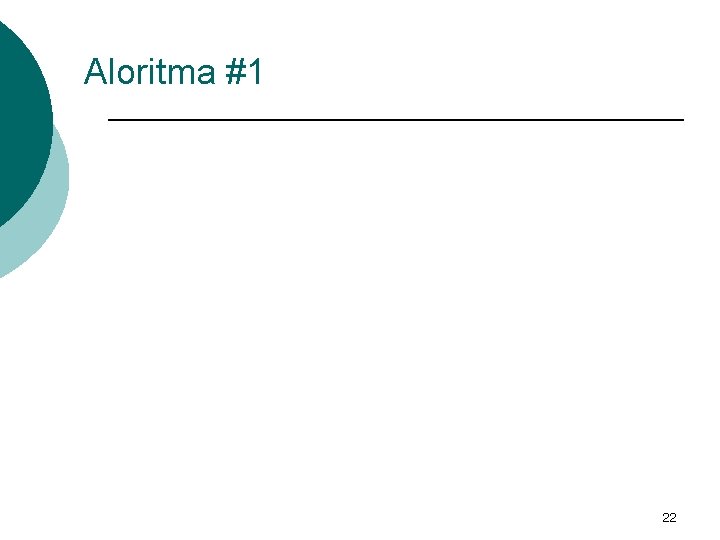 Aloritma #1 22 