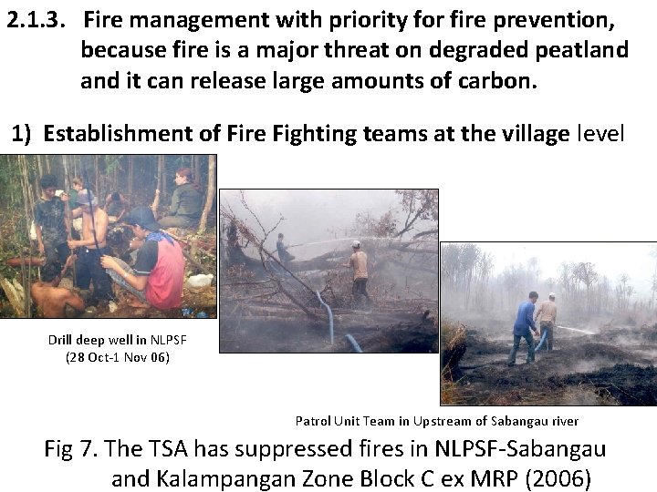 2. 1. 3. Fire management with priority for fire prevention, because fire is a