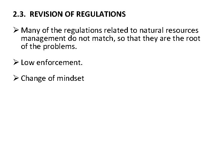 2. 3. REVISION OF REGULATIONS Ø Many of the regulations related to natural resources