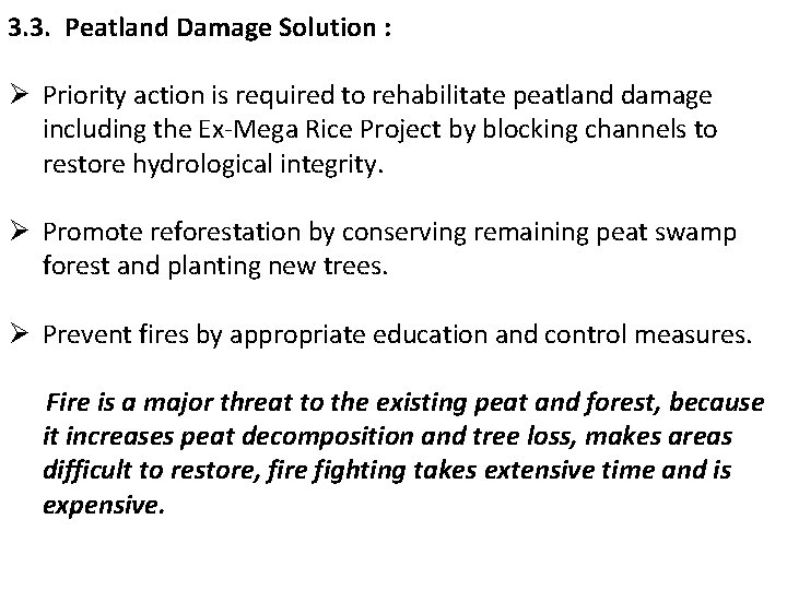 3. 3. Peatland Damage Solution : Ø Priority action is required to rehabilitate peatland