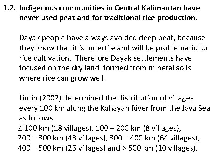 1. 2. Indigenous communities in Central Kalimantan have never used peatland for traditional rice