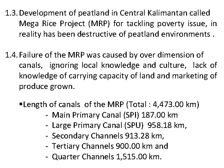 1. 3. Development of peatland in Central Kalimantan called Mega Rice Project (MRP) for