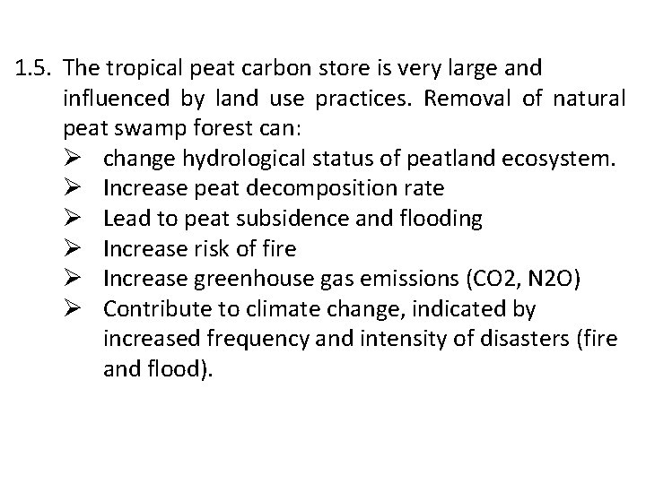 1. 5. The tropical peat carbon store is very large and influenced by land