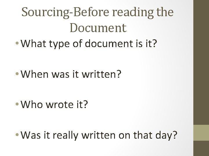 Sourcing-Before reading the Document • What type of document is it? • When was