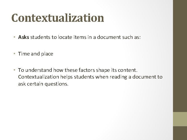 Contextualization • Asks students to locate items in a document such as: • Time