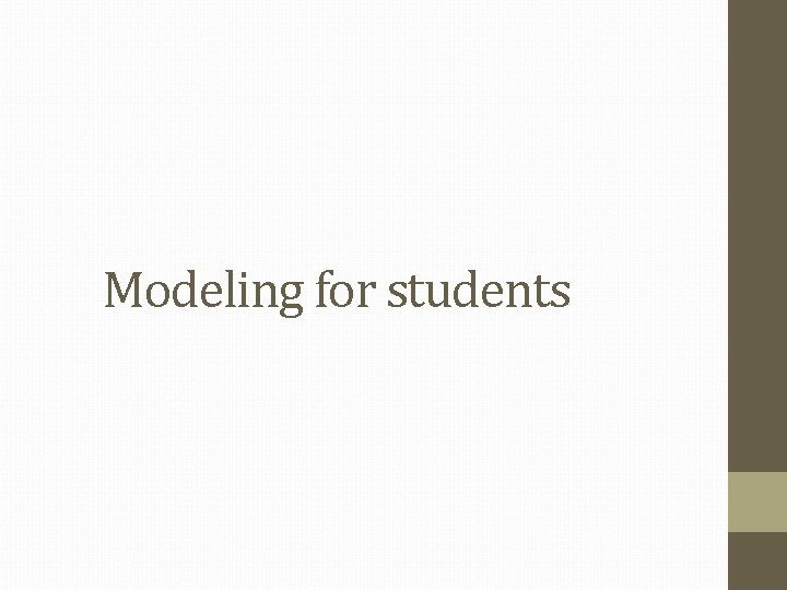 Modeling for students 