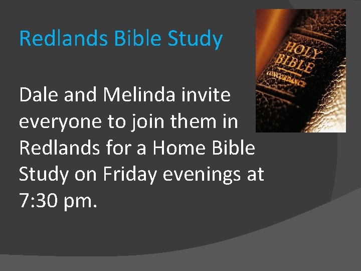 Redlands Bible Study Dale and Melinda invite everyone to join them in Redlands for