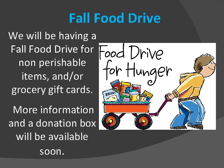 Fall Food Drive We will be having a Fall Food Drive for non perishable