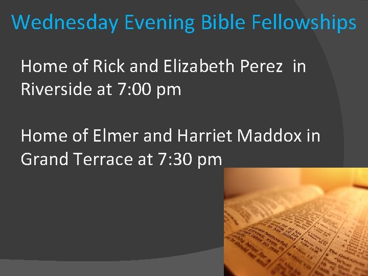 Wednesday Evening Bible Fellowships Home of Rick and Elizabeth Perez in Riverside at 7: