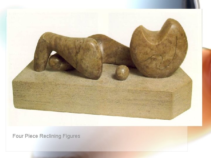 Four Piece Reclining Figures 