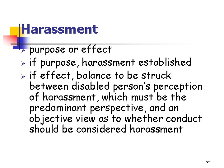 Harassment Ø Ø Ø purpose or effect if purpose, harassment established if effect, balance