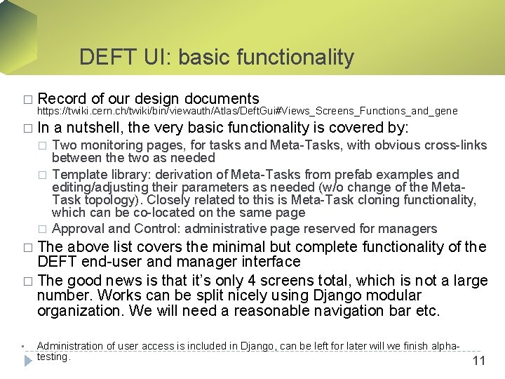 DEFT UI: basic functionality � Record of our design documents https: //twiki. cern. ch/twiki/bin/viewauth/Atlas/Deft.