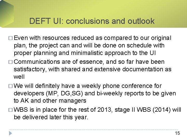 DEFT UI: conclusions and outlook � Even with resources reduced as compared to our