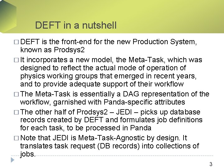 DEFT in a nutshell � DEFT is the front-end for the new Production System,