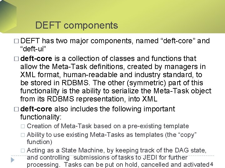 DEFT components � DEFT has two major components, named “deft-core” and “deft-ui” � deft-core