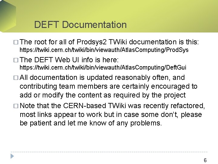 DEFT Documentation � The root for all of Prodsys 2 TWiki documentation is this: