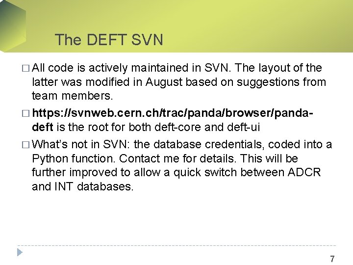 The DEFT SVN � All code is actively maintained in SVN. The layout of