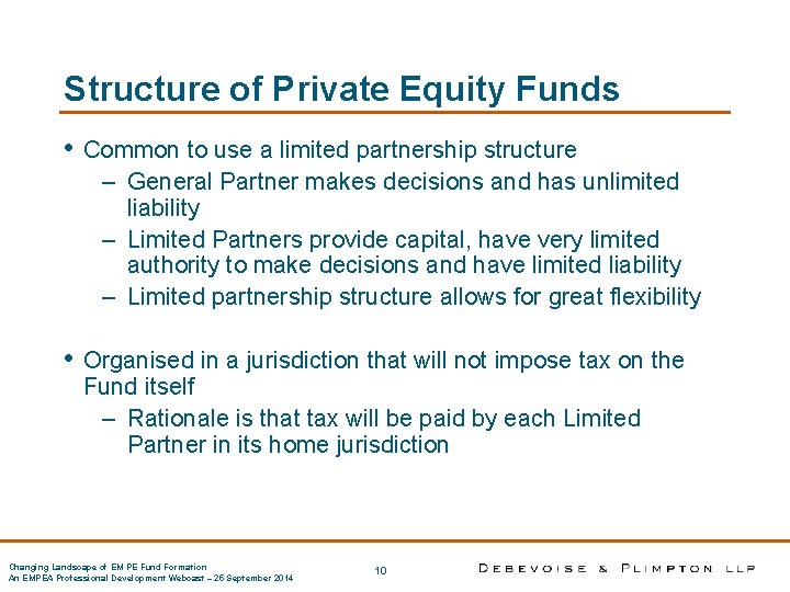 Structure of Private Equity Funds • Common to use a limited partnership structure –