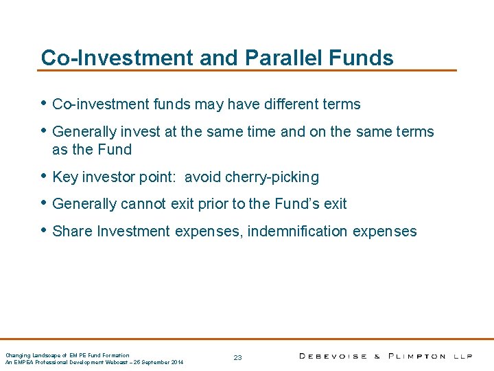 Co-Investment and Parallel Funds • • Co-investment funds may have different terms • •