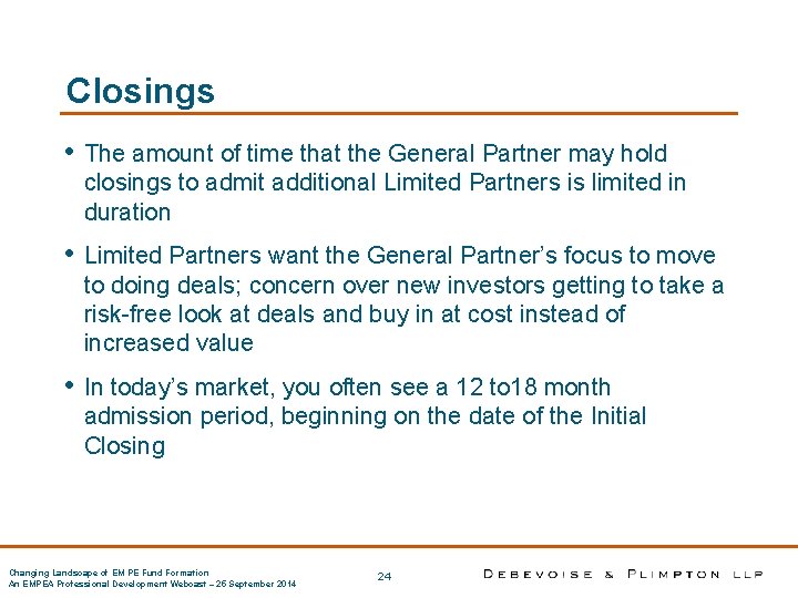 Closings • The amount of time that the General Partner may hold closings to