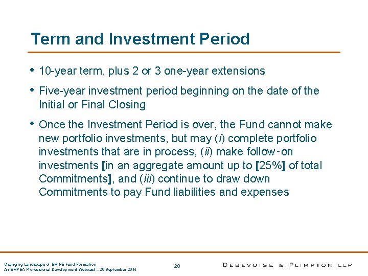 Term and Investment Period • • 10 -year term, plus 2 or 3 one-year