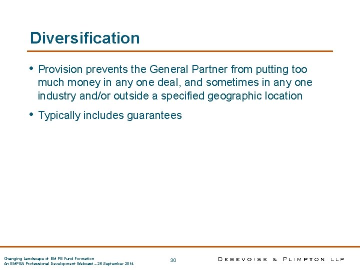 Diversification • Provision prevents the General Partner from putting too much money in any