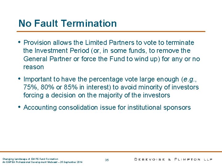 No Fault Termination • Provision allows the Limited Partners to vote to terminate the