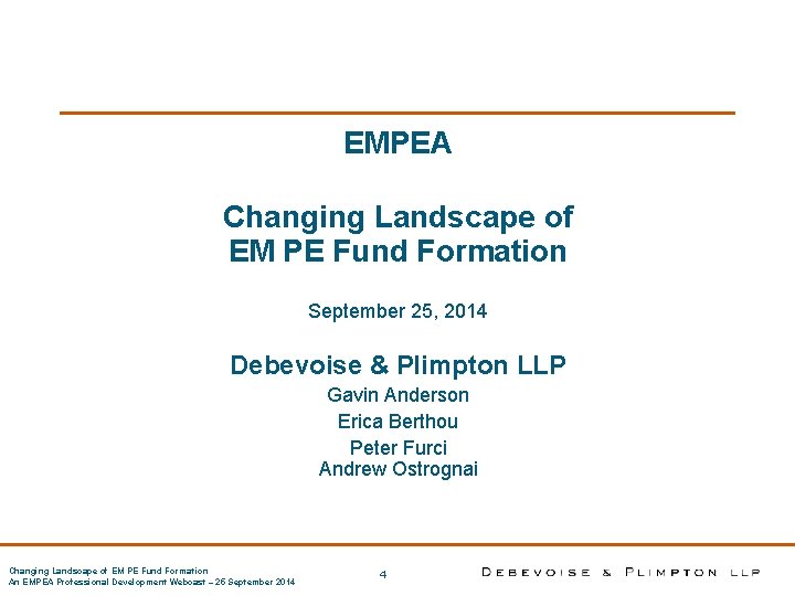 EMPEA Changing Landscape of EM PE Fund Formation September 25, 2014 Debevoise & Plimpton